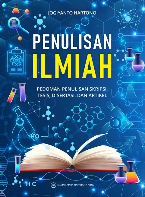 Penulisan Ilmiah: Pedoman Penulisan Skripsi-Tesis-Disertasi dan Artikel