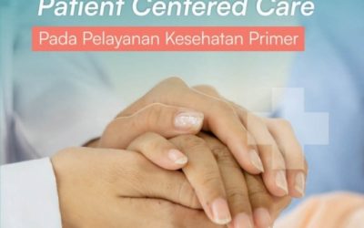 Strategi Penerapan Patient Centered Care pada Pelayanan Kesehatan Primer