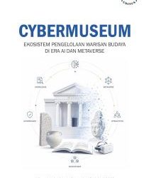 CYBERMUSEUM EKOSISTEM PENGELOLAAN WARISAN BUDAYA DI ERA AI DAN METAVERSE