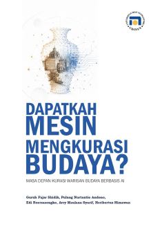 DAPATKAH MESIN MENGKURASI BUDAYA MASA DEPAN KURASI WARISAN BUDAYA BERBASIS AI